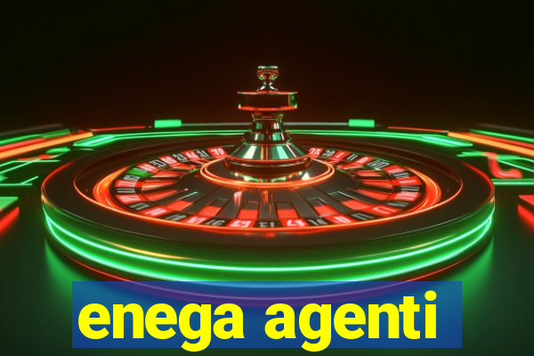 enega agenti