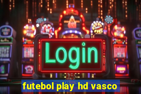 futebol play hd vasco