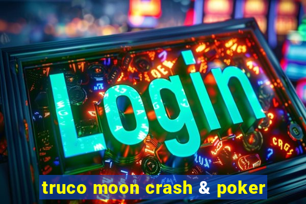 truco moon crash & poker