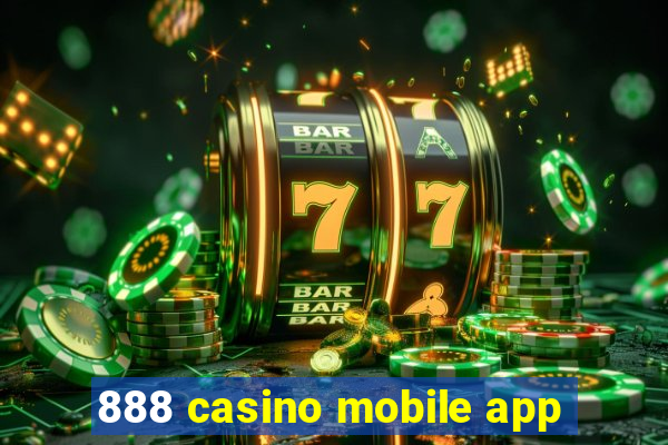 888 casino mobile app