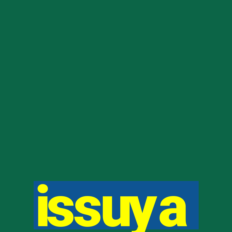 issuya