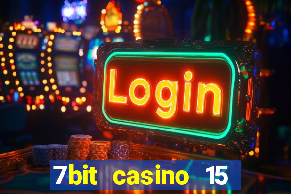 7bit casino 15 free spins