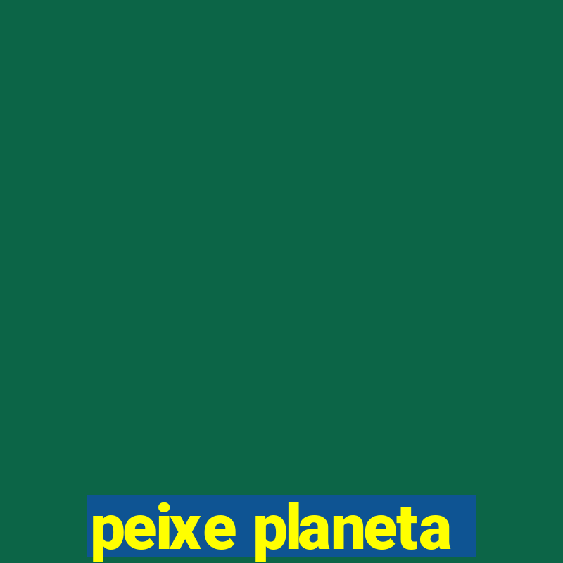 peixe planeta