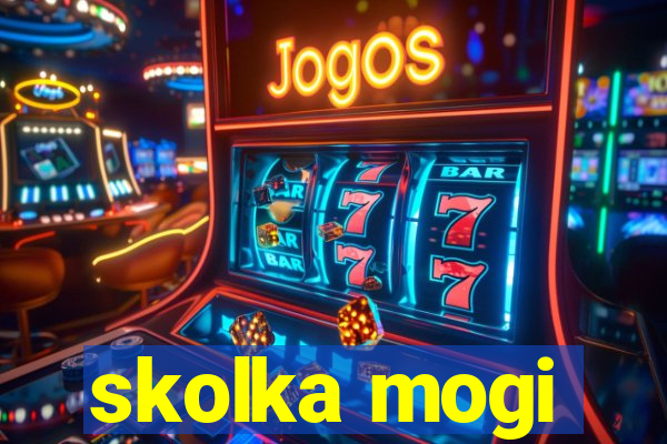 skolka mogi