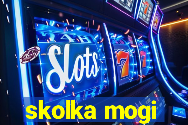 skolka mogi