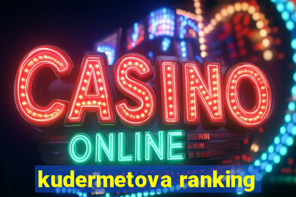 kudermetova ranking