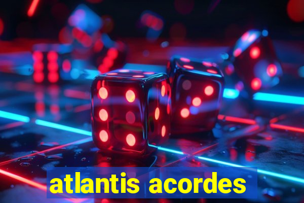 atlantis acordes