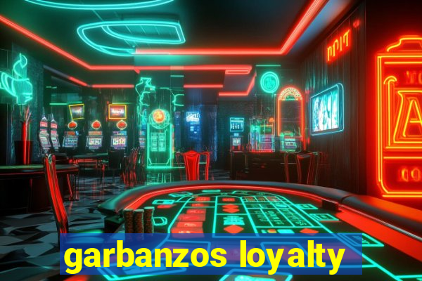 garbanzos loyalty