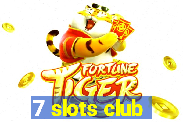 7 slots club