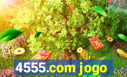 4555.com jogo