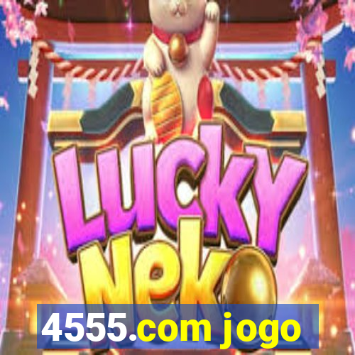 4555.com jogo