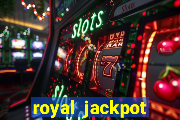 royal jackpot casino machines