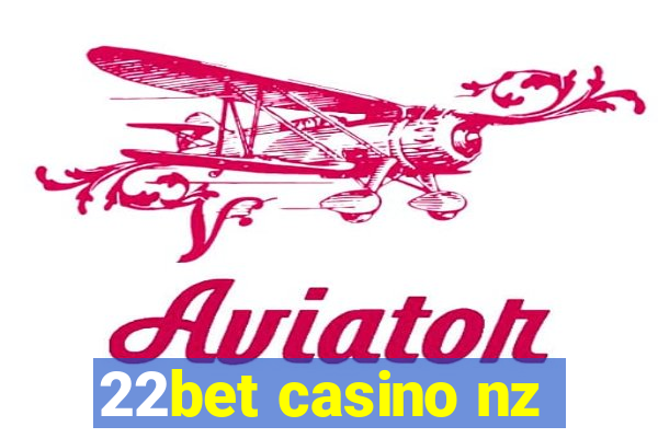 22bet casino nz