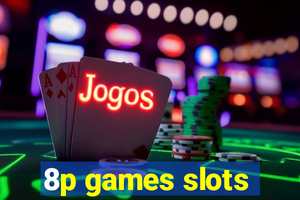 8p games slots