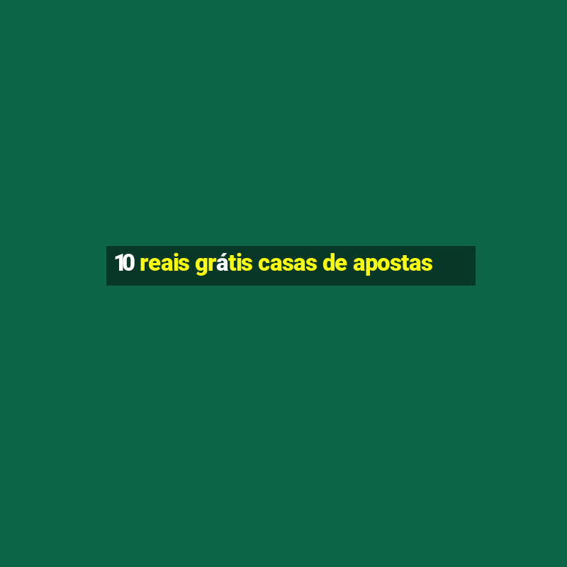 10 reais grátis casas de apostas