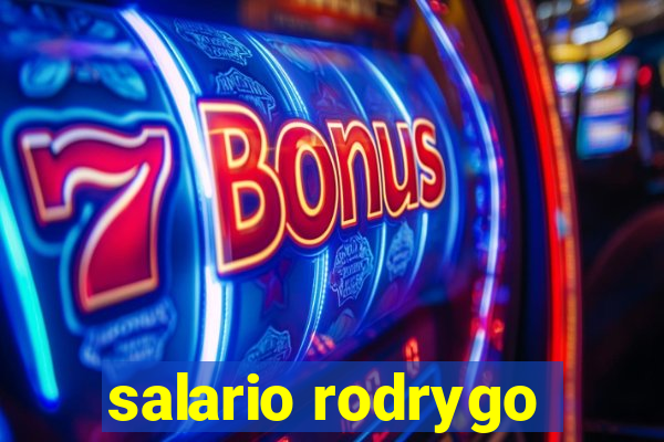 salario rodrygo