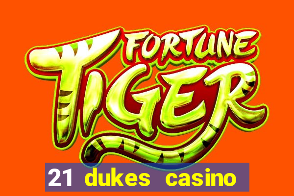 21 dukes casino sign up