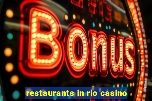 restaurants in rio casino