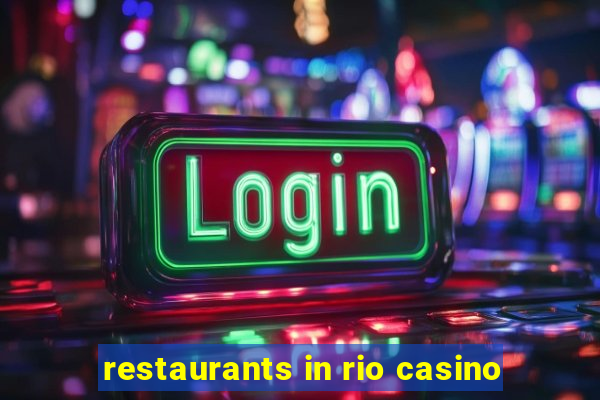 restaurants in rio casino