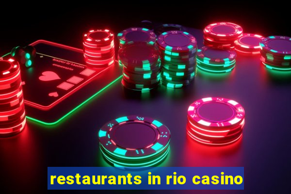 restaurants in rio casino