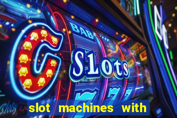 slot machines with free games