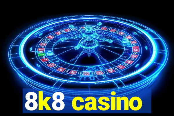 8k8 casino