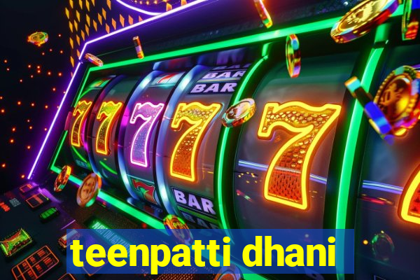 teenpatti dhani