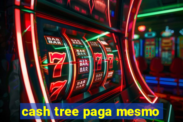 cash tree paga mesmo