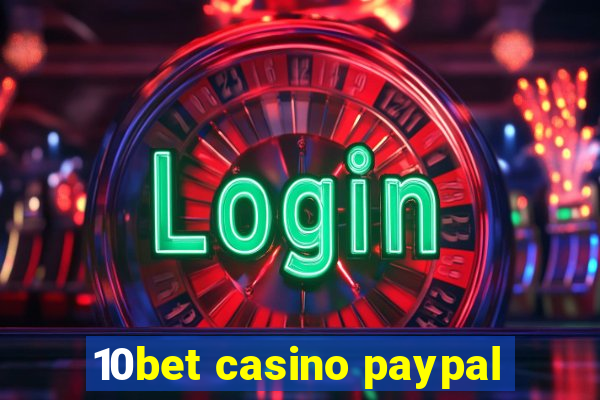 10bet casino paypal