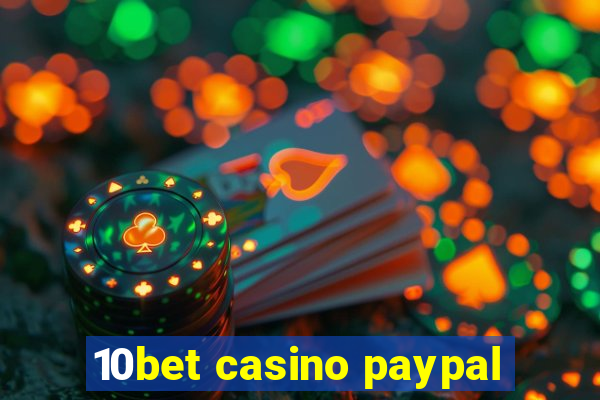 10bet casino paypal