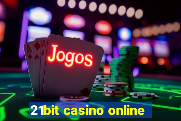 21bit casino online