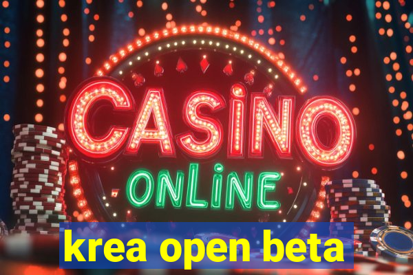 krea open beta