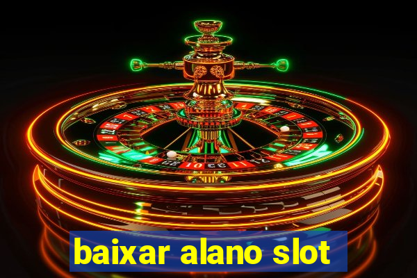 baixar alano slot