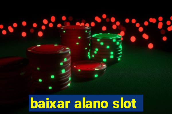 baixar alano slot