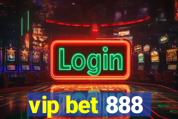 vip bet 888