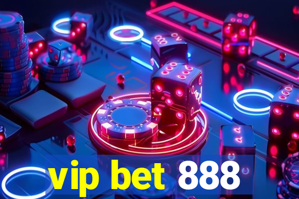 vip bet 888