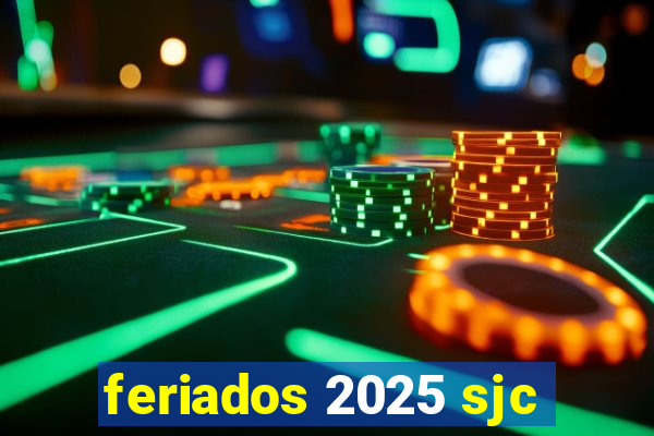 feriados 2025 sjc