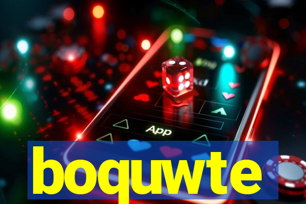 boquwte