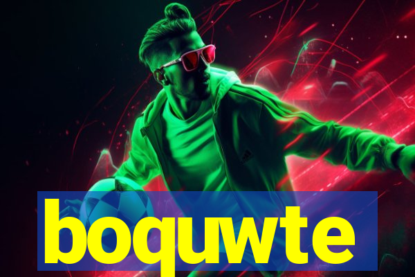 boquwte