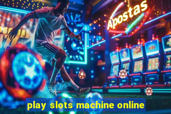 play slots machine online