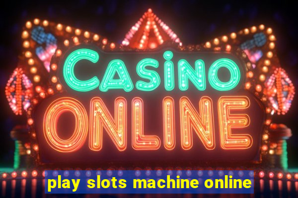 play slots machine online