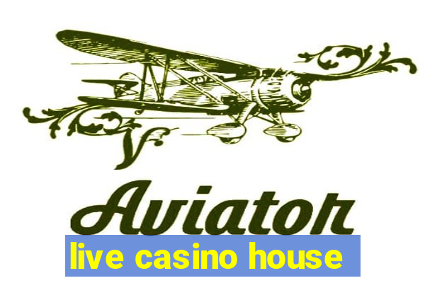 live casino house