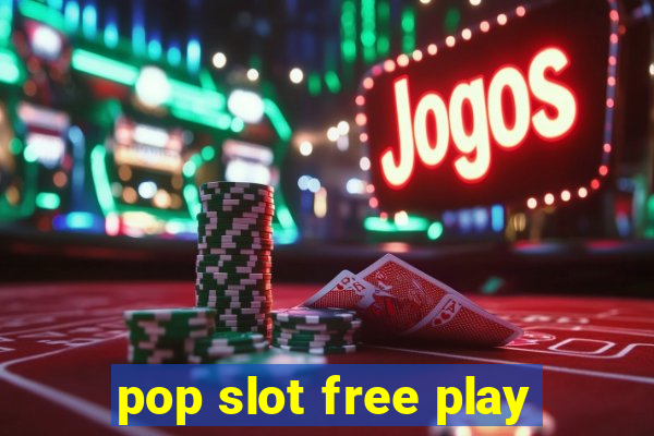 pop slot free play