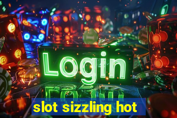 slot sizzling hot