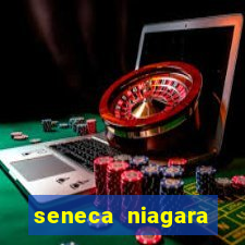 seneca niagara resort & casino