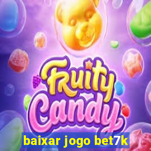 baixar jogo bet7k