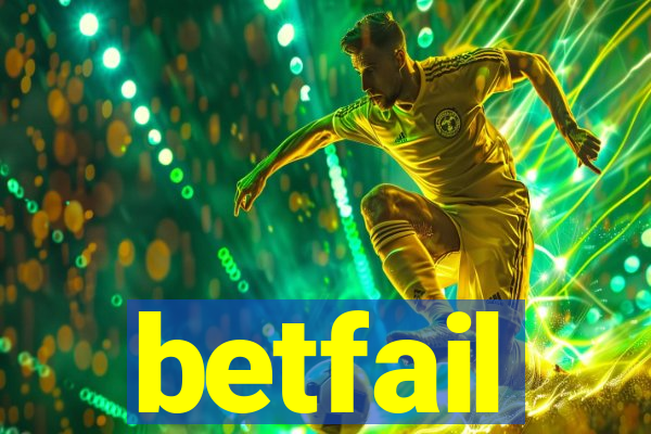 betfail