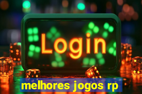 melhores jogos rp