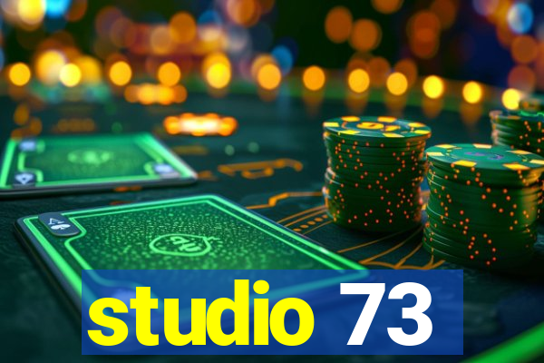 studio 73