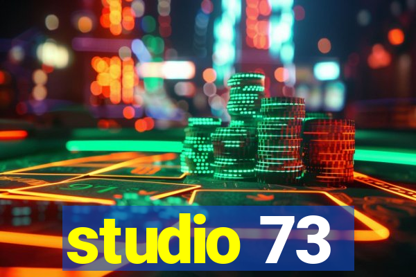 studio 73